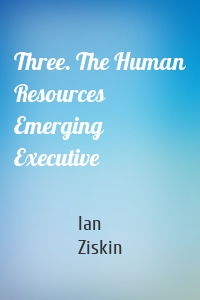 Three. The Human Resources Emerging Executive