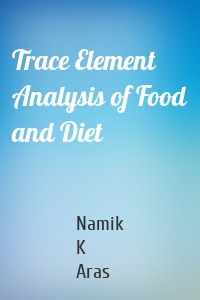 Trace Element Analysis of Food and Diet