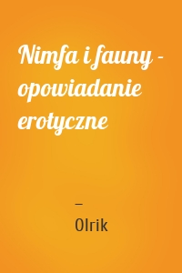 Nimfa i fauny - opowiadanie erotyczne