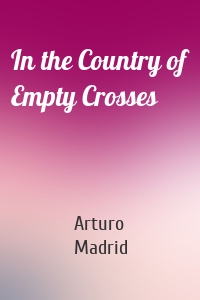 In the Country of Empty Crosses