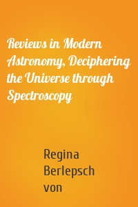 Reviews in Modern Astronomy, Deciphering the Universe through Spectroscopy