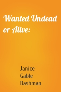 Wanted Undead or Alive: