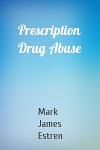 Prescription Drug Abuse