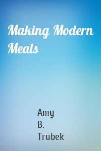 Making Modern Meals