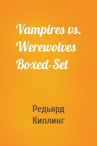 Vampires vs. Werewolves Boxed-Set