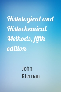 Histological and Histochemical Methods, fifth edition