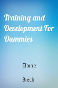 Training and Development For Dummies