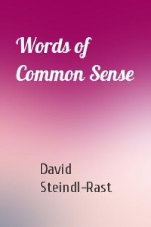 Обложка книги «Words of Common Sense» — David Steindl-Rast