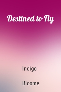 Destined to Fly