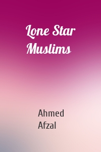 Lone Star Muslims