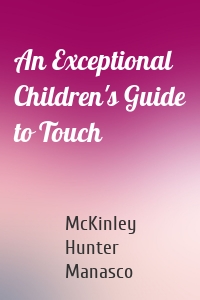 An Exceptional Children's Guide to Touch