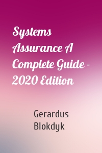 Systems Assurance A Complete Guide - 2020 Edition