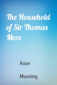 The Household of Sir Thomas More