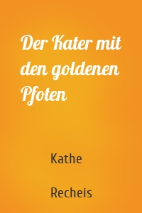 Der Kater mit den goldenen Pfoten