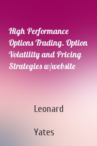 High Performance Options Trading. Option Volatility and Pricing Strategies w/website