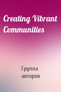 Creating Vibrant Communities
