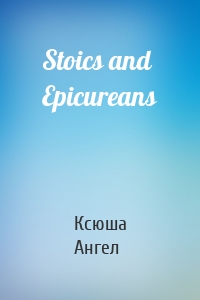 Stoics and Epicureans