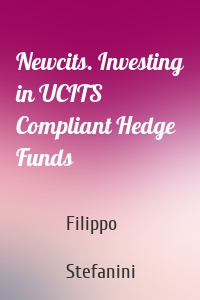 Newcits. Investing in UCITS Compliant Hedge Funds