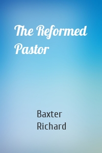 The Reformed Pastor