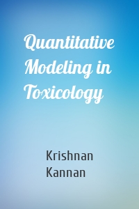 Quantitative Modeling in Toxicology