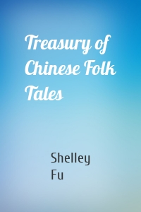 Treasury of Chinese Folk Tales