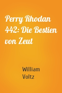 Perry Rhodan 442: Die Bestien von Zeut