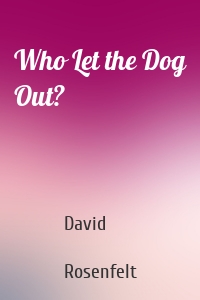Who Let the Dog Out?