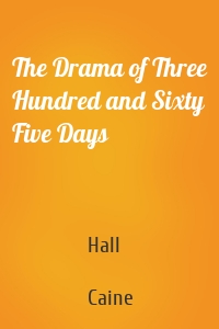 The Drama of Three Hundred and Sixty Five Days