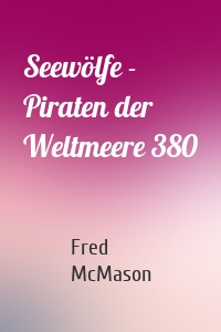 Seewölfe - Piraten der Weltmeere 380