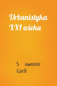 Urbanistyka XXI wieku