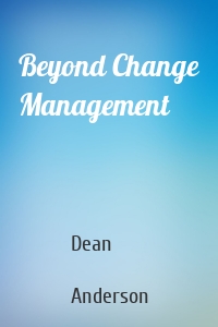 Beyond Change Management