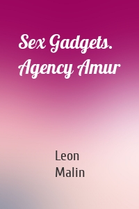Sex Gadgets. Agency Amur