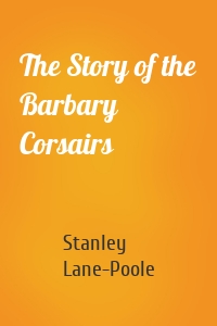 The Story of the Barbary Corsairs