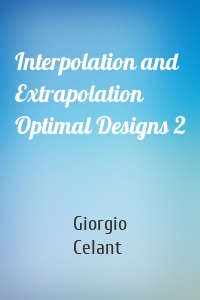 Interpolation and Extrapolation Optimal Designs 2