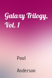 Galaxy Trilogy, Vol. 1