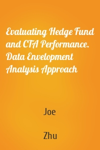 Evaluating Hedge Fund and CTA Performance. Data Envelopment Analysis Approach