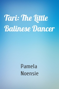 Tari: The Little Balinese Dancer