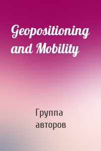 Geopositioning and Mobility