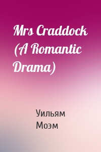 Mrs Craddock (A Romantic Drama)