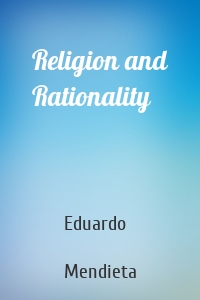 Religion and Rationality