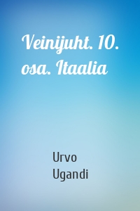 Veinijuht. 10. osa. Itaalia