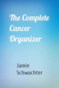 The Complete Cancer Organizer