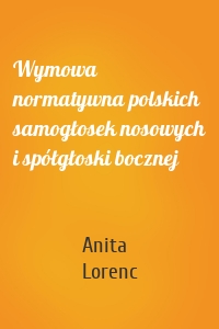 Wymowa normatywna polskich samogłosek nosowych i spółgłoski bocznej