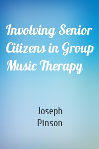 Involving Senior Citizens in Group Music Therapy