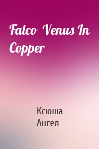 Falco  Venus In Copper