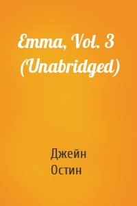 Emma, Vol. 3 (Unabridged)