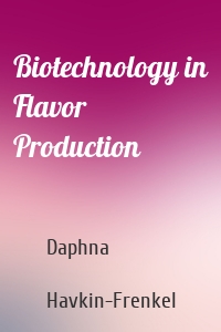 Biotechnology in Flavor Production