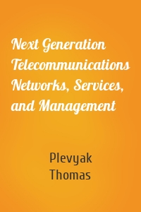 Next Generation Telecommunications Networks, Services, and Management