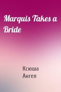 Marquis Takes a Bride