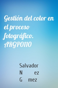 Gestión del color en el proceso fotográfico. ARGP0110